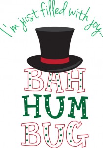 Don't Let the Bah Hum Bug Steal the Joy!