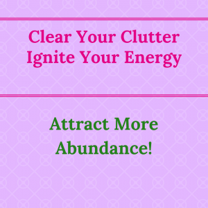 clear_clutter_attract_Abundnace_soul_wise_living_laura_clark_soul_coaching